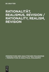 book Rationalität, Realismus, Revision / Rationality, Realism, Revision: Vorträge des 3. internationalen Kongresses der Gesellschaft für Analytische Philosophie vom 15. bis zum 18. September 1997 in München / Proceedings of the 3rd international Congress of th