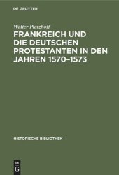 book Frankreich und die deutschen Protestanten in den Jahren 1570–1573