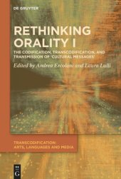 book Rethinking Orality I: Codification, Transcodification and Transmission of 'Cultural Messages'