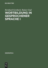 book Wortbildung in gesprochener Sprache I: Die Substantiv-, Verb- und Adjektiv-Zusammensetzungen und -Ableitungen im "Häufigkeitswörterbuch gesprochender Sprache". Erster Hauptteil: Substantiv