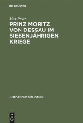 book Prinz Moritz von Dessau im siebenjährigen Kriege: (Zum 31. Oktober 1912)