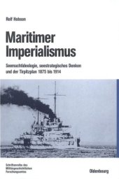 book Maritimer Imperialismus: Seemachtideologie, seestrategisches Denken und der Tirpitzplan 1875 bis 1914