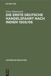 book Die erste deutsche Handelsfahrt nach Indien 1505/06: Ein Unternehmen der Welser, Fugger und anderer Augsburger sowie Nürnberger Häuser