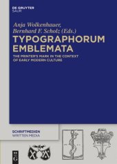 book Typographorum Emblemata: The Printer’s Mark in the Context of Early Modern Culture