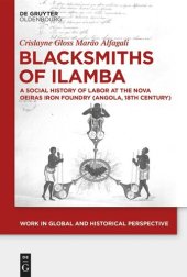 book Blacksmiths of Ilamba: A Social History of Labor at the Nova Oeiras Iron Foundry (Angola, 18th Century)