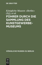 book Führer durch die Sammlung des Kunstgewerbe-Museums