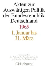 book Akten zur Auswärtigen Politik der Bundesrepublik Deutschland: Akten zur Auswärtigen Politik der Bundesrepublik Deutschland 1965