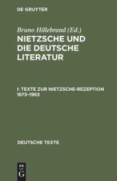 book Nietzsche und die deutsche Literatur: I Texte zur Nietzsche-Rezeption 1873–1963