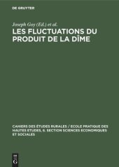 book Les fluctuations du produit de la dîme: Conjoncture décimale et domaniale de la fin du Moyen Age au 18. siècle. Communications et travaux