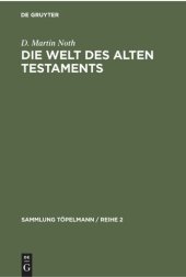 book Die Welt des Alten Testaments: Einführung in die Grenzgebiete der Alttestamentlichen Wissenschaft