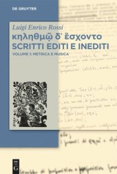 book κηληθμῷ δ᾽ ἔσχοντο / Raccolta di scritti e inediti. Volume 1 κηληθμῷ δ᾽ ἔσχοντο Scritti editi e inediti: Vol. 1: Metrica e Musica