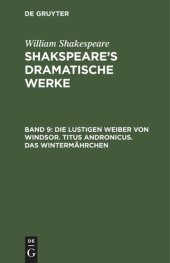 book Shakspeare’s dramatische Werke: Band 9 Die Lustigen Weiber von Windsor. Titus Andronicus. Das Wintermährchen