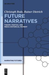 book Narrating Futures. Volume 1 Future Narratives: Theory, Poetics, and Media-Historical Moment