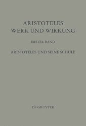 book Aristoteles - Werk und Wirkung: Band I Aristoteles und seine Schule