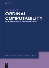 book Ordinal Computability: An Introduction to Infinitary Machines