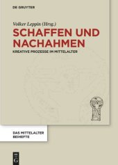 book Schaffen und Nachahmen: Kreative Prozesse im Mittelalter