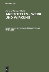 book Aristoteles - Werk und Wirkung: Band II Kommentierung, Überlieferung, Nachleben