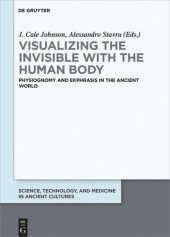 book Visualizing the invisible with the human body: Physiognomy and ekphrasis in the ancient world