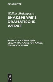 book Shakspeare’s dramatische Werke: Band 10 Antonius und Cleopatra. Maaß für Maaß. Timon von Athen