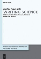 book Writing Science: Medical and Mathematical Authorship in Ancient Greece