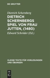 book Dietrich Schernbergs Spiel von Frau Jutten, (1480): Nach der einzigen Überlieferung im Druck des Hieronimus Tilesius (Eisleben 1565)