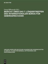 book Bericht über das 7. Ländertreffen des Internationalen Büros für Gebirgsmechanik: Rahmenthema: „Der Mechanismus der Gebirgsschläge“ – Synthese der Erfahrungen aus den Gebirgsschlagrevieren der Welt – Leipzig, 3. bis 6. November 1965