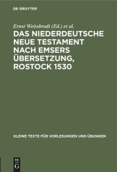 book Das niederdeutsche Neue Testament nach Emsers Übersetzung, Rostock 1530: Eine Auswahl aus den Lemgoer Bruchstücken