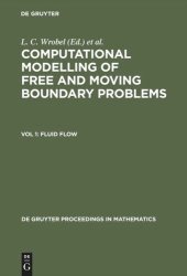 book Computational Modelling of Free and Moving Boundary Problems: Vol 1 Fluid Flow