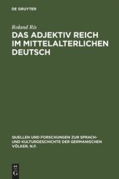 book Das Adjektiv reich im mittelalterlichen Deutsch: Geschichte - semantische Struktur - Stilistik