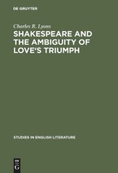 book Shakespeare and the Ambiguity of Love's Triumph