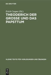 book Theoderich der Grosse und das Papsttum: Die Quellen zusammengestellt nach den Ausgaben der Monumenta Germaniae Historica