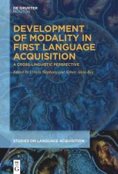 book Development of Modality in First Language Acquisition: A Cross-Linguistic Perspective