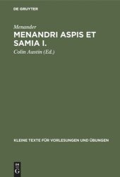 book Menandri Aspis et Samia I.: Textus (cum apparatu critico) et indices