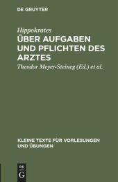 book Über Aufgaben und Pflichten des Arztes: In einer Anzahl auserlesener Stellen aus dem Corpus Hippocraticum