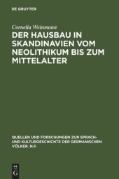 book Der Hausbau in Skandinavien vom Neolithikum bis zum Mittelalter: Mit einem Beitrag zur interdisziplinären Sachkulturforschung für das mittelalterliche Island