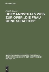 book Hofmannsthals Weg zur Oper "Die Frau ohne Schatten": Rücksichten und Einflüsse auf die Musik