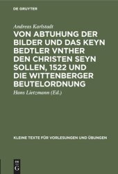 book Von Abtuhung der Bilder und das keyn Bedtler vnther den Christen seyn sollen, 1522  und die Wittenberger Beutelordnung