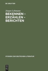 book Bekennen - Erzählen - Berichten: Studien zu Theorie und Geschichte der Autobiographie