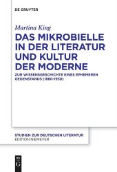 book Das Mikrobielle in der Literatur und Kultur der Moderne: Zur Wissensgeschichte eines ephemeren Gegenstands (1880-1930)