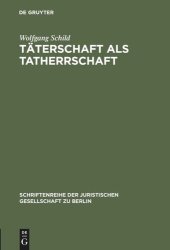 book Täterschaft als Tatherrschaft: Erweiterte Fassung eines Vortrages gehalten vor der Juristischen Gesellschaft zu Berlin am 22. Januar 1992