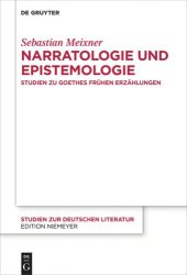 book Narratologie und Epistemologie: Studien zu Goethes frühen Erzählungen