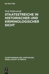 book Staatsstreiche in historischer und kriminologischer Sicht: Vortrag gehalten vor der Juristischen Gesellschaft zu Berlin am 10. Februar 1988