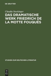 book Das dramatische Werk Friedrich de la Motte Fouqués: Ein Beitrag zur Geschichte des romantischen Dramas