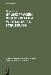 book Grundfragen der globalen Wirtschaftssteuerung: Vortrag gehalten vor der Berliner Juristischen Gesellschaft am 10. Januar 1969