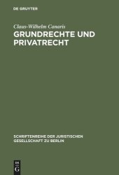 book Grundrechte und Privatrecht: Eine Zwischenbilanz. Stark erweiterte Fassung des Vortrags gehalten vor der Juristischen Gesellschaft zu Berlin am 10. Juni 1998