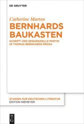 book Bernhards Baukasten: Schrift und sequenzielle Poetik in Thomas Bernhards Prosa