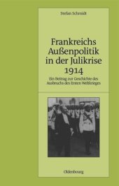book Frankreichs Außenpolitik in der Julikrise 1914: Ein Beitrag zur Geschichte des Ausbruchs des Ersten Weltkrieges