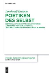 book Poetiken des Selbst: Identität, Autorschaft und Autofiktion am Beispiel von Rainald Goetz, Joachim Lottmann und Alban Nikolai Herbst