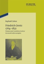 book Friedrich Gentz 1764–1832: Penseur post-Lumières et acteur du nouvel ordre européen