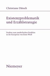 book Existenzproblematik und Erzählstrategie: Studien zum parabolischen Erzählen in der Kurzprosa von Ernst Weiß